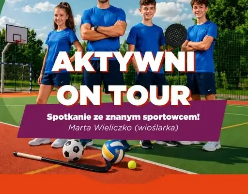 Aktywni On Tour w Dobiegniewie: sport, zabawa i spotkanie z mistrzynią olimpijską już jutro!
