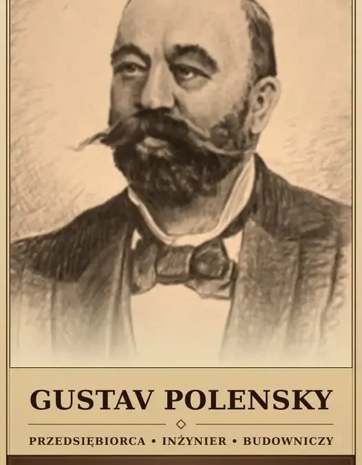 Gustav Polensky – z Drezdenka na największe place budowy Europy