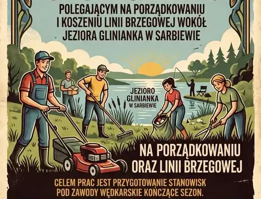 Czyn społeczny nad Jeziorem Glinianka – przygotowania do zakończenia sezonu wędkarskiego